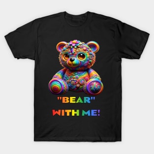 Bear with me T-Shirt